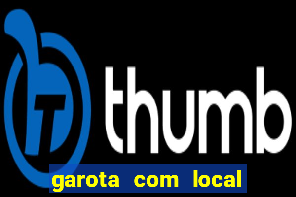 garota com local em joinville